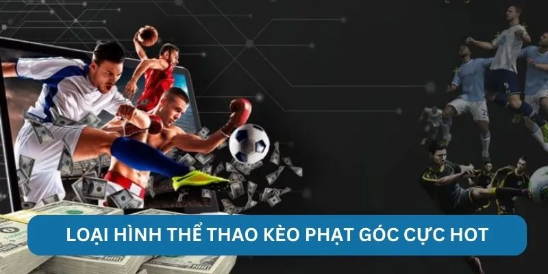 Loại hình thể thao kèo phạt góc cực hot